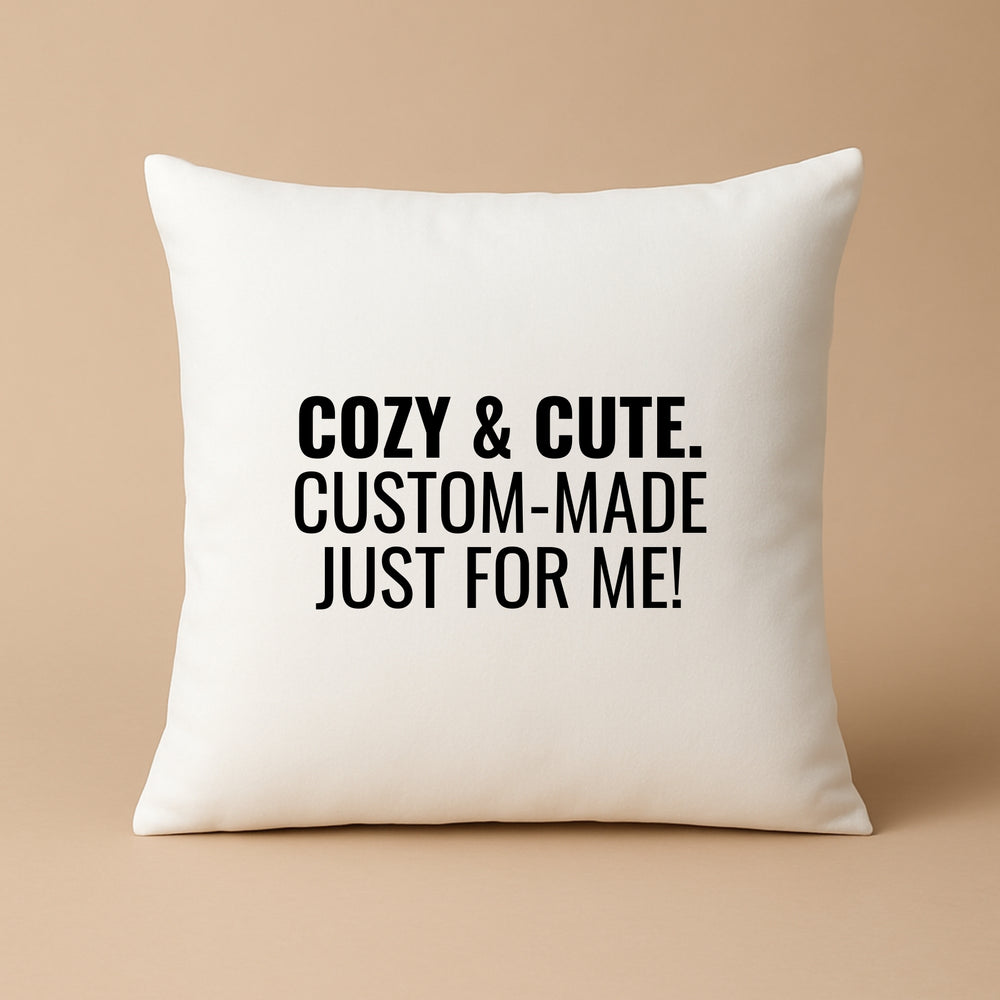 Cozy and cute custom pillow cover designed just for me with bold text
