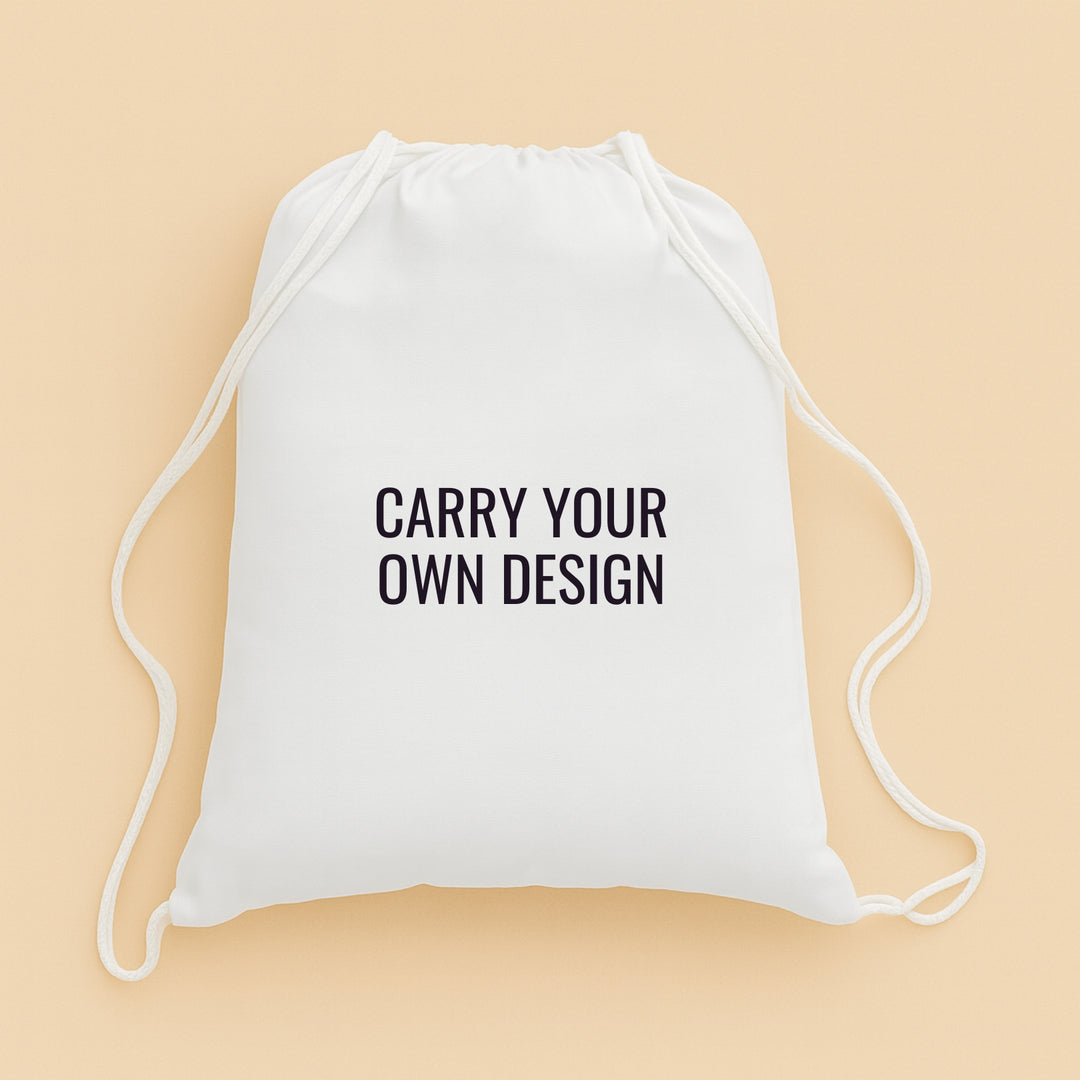 Custom cotton drawstring bag in white featuring the text Carry Your Own Design for personalized use