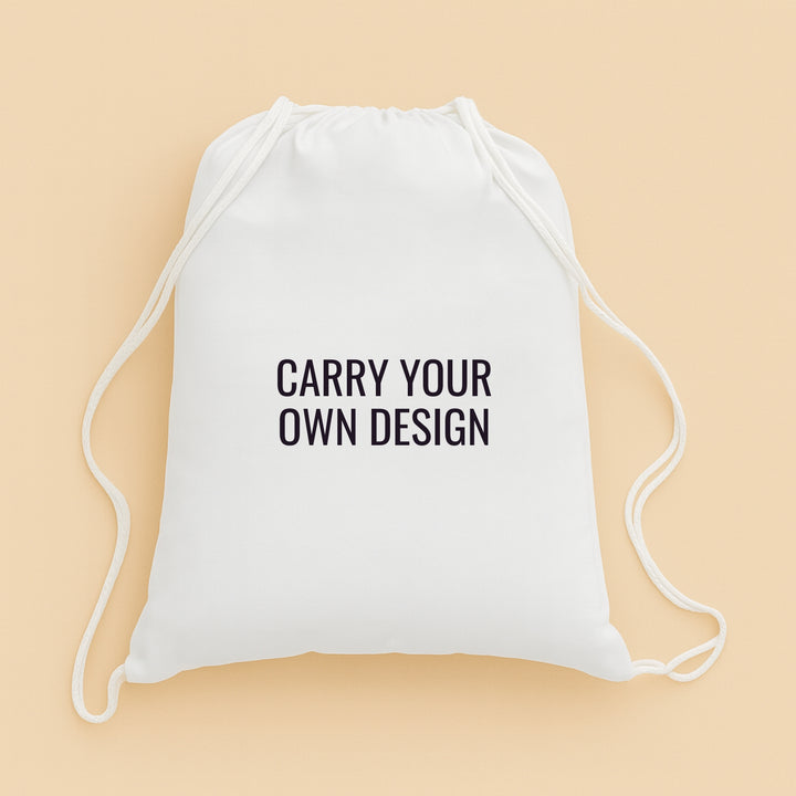 Custom cotton drawstring bag in white featuring the text Carry Your Own Design for personalized use